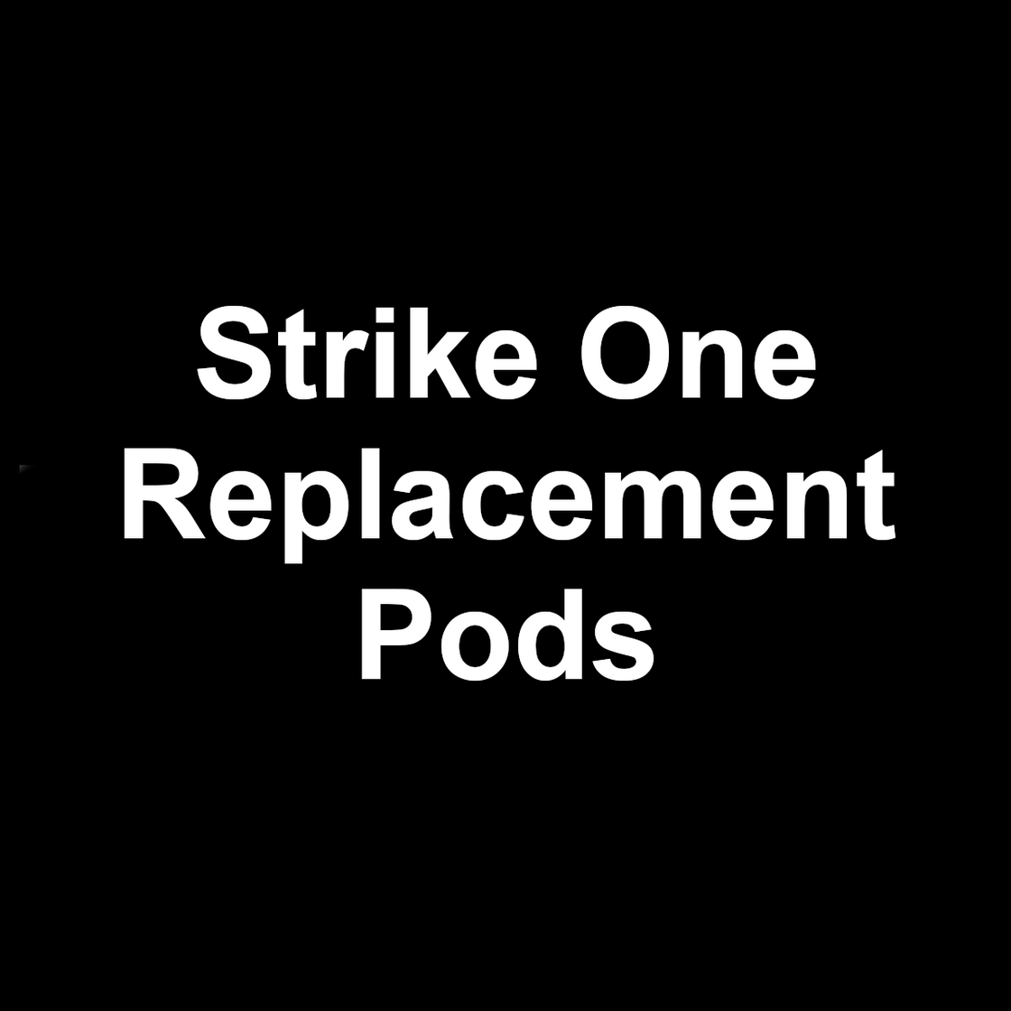 Strike One replacement pods
